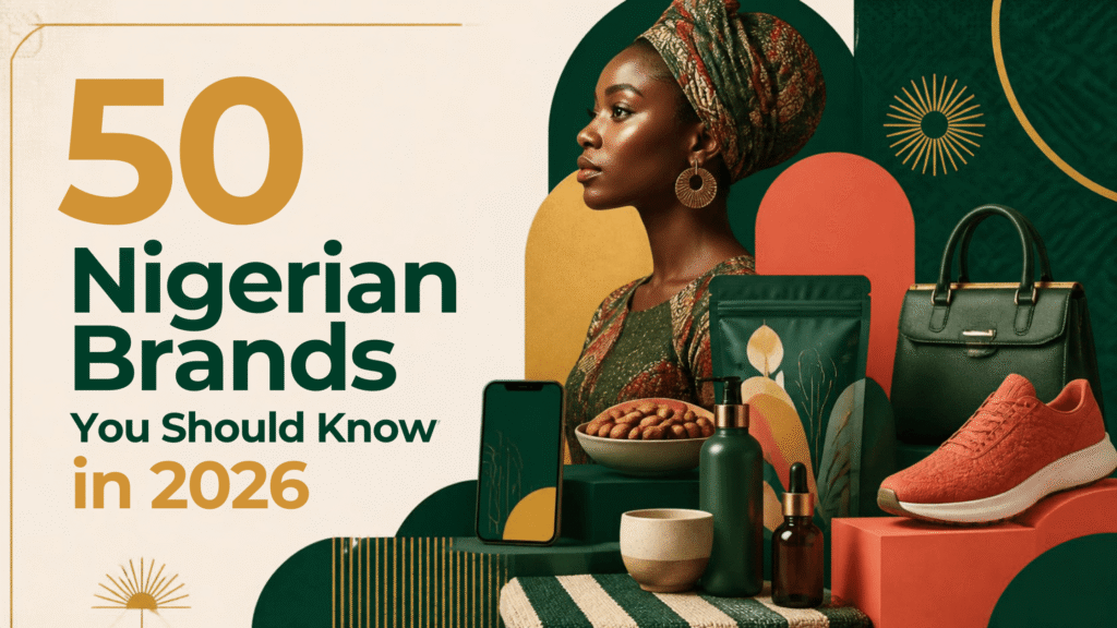 Nigerian brands across business, technology, food, fashion and culture in 2026